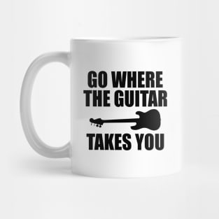 Guitarist - Go where the guitars takes you Mug